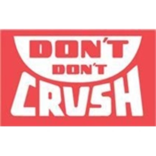 #DL1380  3 x 5"  Don`t Don`t Crush Label